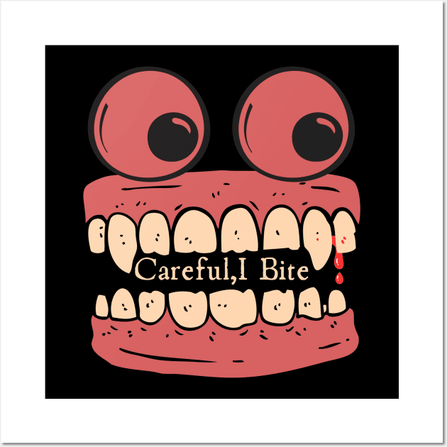 Careful I bite Wall Art by pokymike